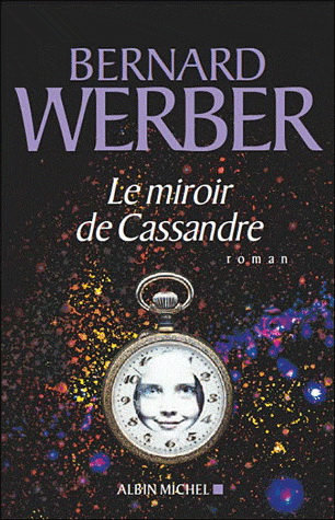 http://www.ideecadeauquebec.com/wp-content/uploads/2009/12/bernard_werber_le_mirroir_de_cassandre.jpg