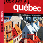 Escale à Québec - Guide de voyage Ulysse