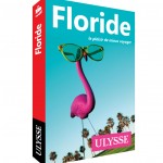 Guide de voyage Ulysse sur la Floride