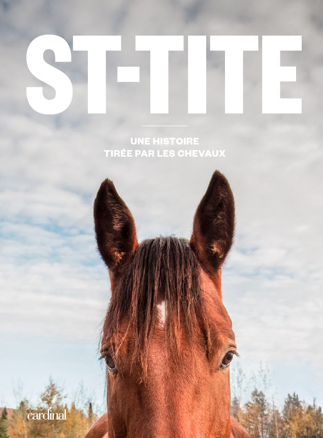 St-Tite – Une histoire tirée par les chevaux