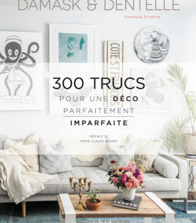 Damask & Dentelle : 300 trucs déco
