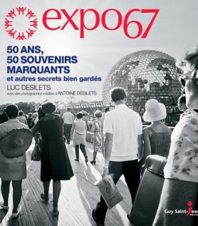Expo 67 : 50 ans, 50 souvenirs marquants