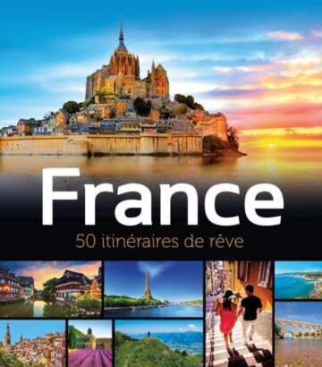France – 50 itinéraires de rêve