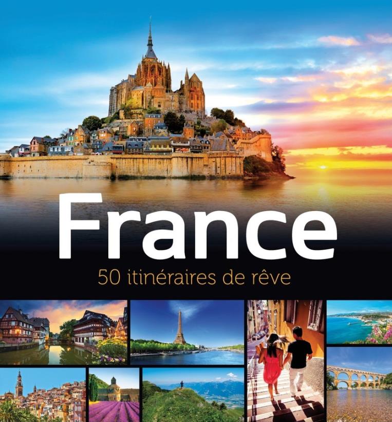 France – 50 itinéraires de rêve