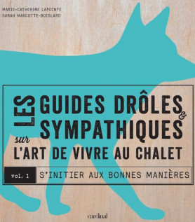 L’art de vivre au chalet – Vol. 1 « S’initier aux bonnes manières »