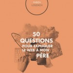 50 questions pour expliquer le web à mon père