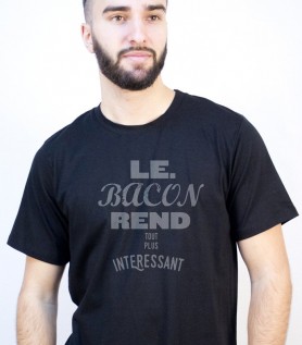 T-shirt – Le bacon rend tout + intéressant