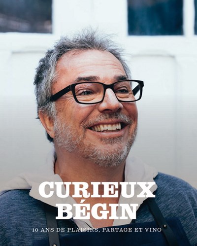 Curieux Bégin – 10 ans de cuisine, plaisir et vino