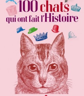 100 chats qui ont fait l’histoire