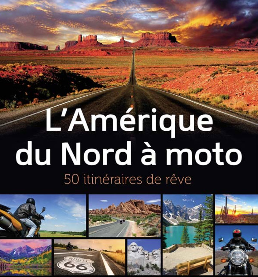 L’Amérique du nord à moto – 50 itinéraires de rêve