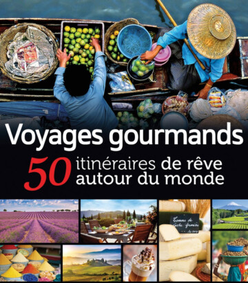 Voyages gourmands – 50 itinéraires de rêve