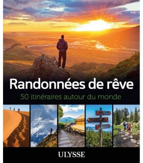 Randonnées de rêve – 50 itinéraires autour du monde
