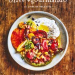 Olive + gourmando - Livre de recettes