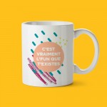 Tasse - C'est vraiment l'fun que t'existes