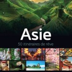 Asie - 50 itinéraires de rêve