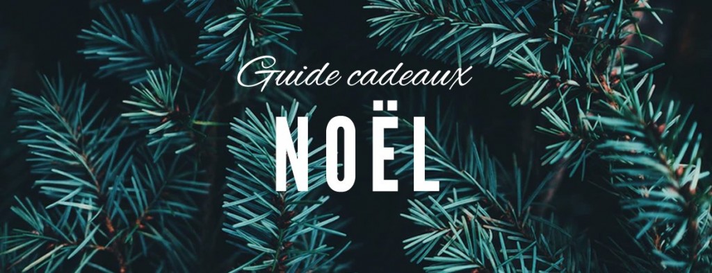 Guide cadeaux pour Noël et le temps des fêtes