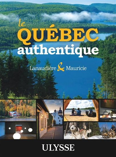 Le Québec authentique – Lanaudière et Mauricie