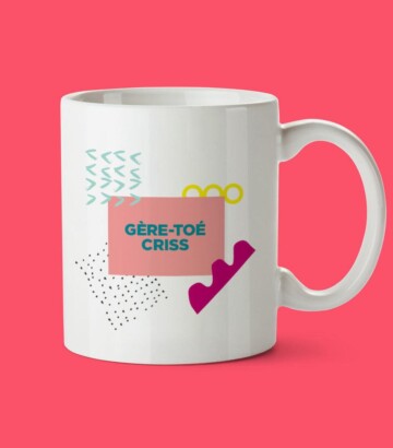 Tasse – Gère-toé