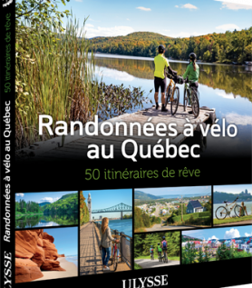 Randonnées à vélo au Québec – 50 itinéraires de rêve