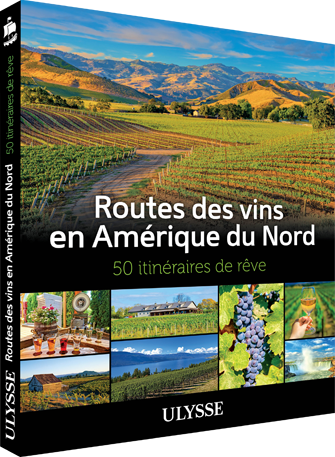 Routes des vins en Amérique du Nord – 50 itinéraires de rêve