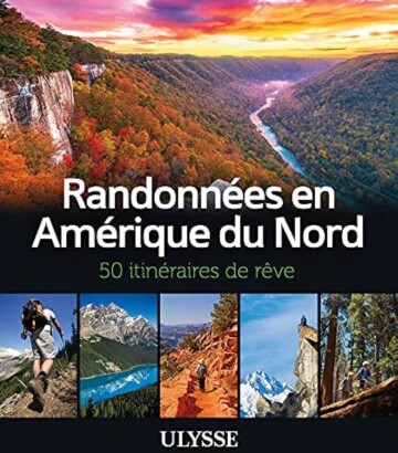 Randonnées en Amérique du Nord – 50 itinéraires de rêve