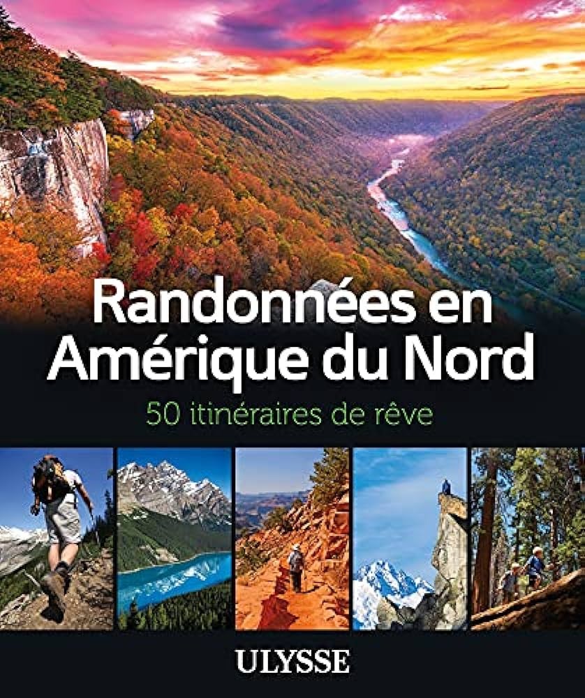 Randonnées en Amérique du Nord – 50 itinéraires de rêve