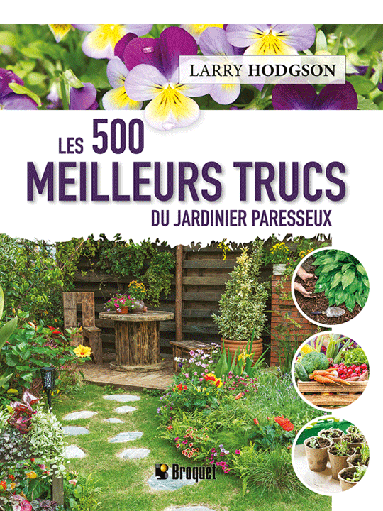 Les 500 meilleurs trucs du Jardinier Paresseux