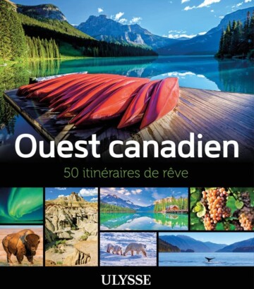 Ouest canadien – 50 itinéraires de rêve