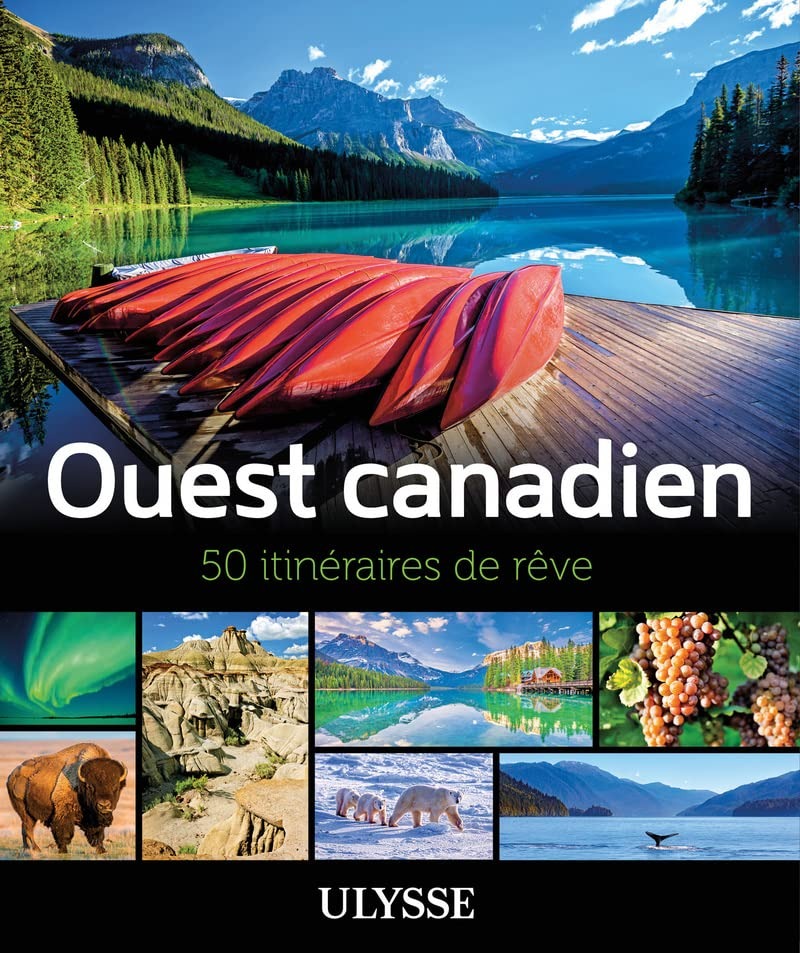 Ouest canadien – 50 itinéraires de rêve