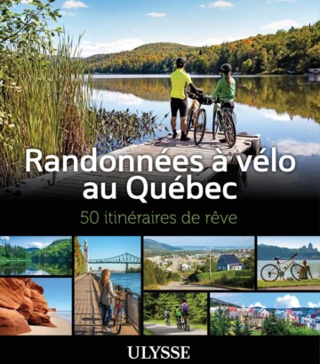 Randonnées à vélo au Québec – 50 itinéraires de rêve