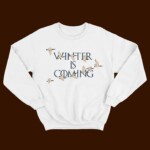 Chandail - Winter is coming