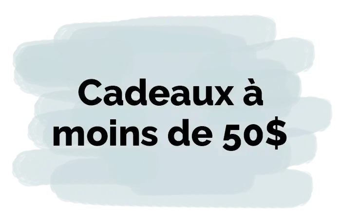 Cadeaux à moins de 50$